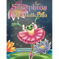 Seraphina The Ballerina - Paperback