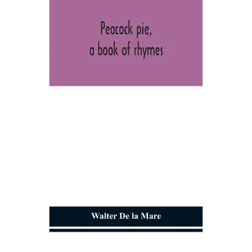 Peacock Pie, A Book Of Rhymes - Hardcover