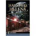 Haunted Helena: Montana's Queen City Ghosts - Paperback