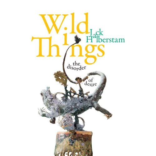 Wild Things: The Disorder of Desire - Paperback