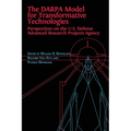 The DARPA Model for Transformative Technologies: Perspectives on the U.S. Defense Advanced Research Projects Agency