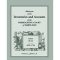 Abstracts of the Inventories and Accounts of the Prerogative Court of Maryland, 1699-1704 Libers 20-24