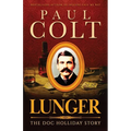 Lunger: The Doc Holliday Story - Paperback