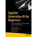 Applied Generative AI for Beginners: Practical Knowledge on Diffusion Models, Chatgpt, and Other Llms - Paperback