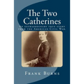 The Two Catherines: An extraordinary true story from the American Civil War.