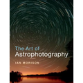 The Art of Astrophotography - Paperback