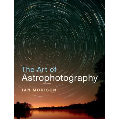 The Art of Astrophotography - Paperback