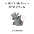 A Kind Little Mouse Saves the Day - Paperback