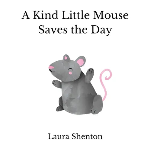 A Kind Little Mouse Saves the Day - Paperback