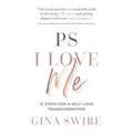 PS I Love Me: 12 Steps for a Self-Love Transformation - Paperback