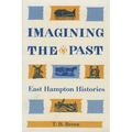 Imagining the Past: East Hampton Histories