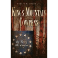Kings Mountain and Cowpens: Our Victory Was Complete