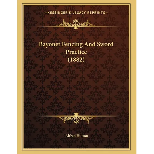 Bayonet Fencing And Sword Practice (1882)