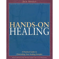 Hands-On Healing: A Practical Guide to Channeling Your Healing Energies - Paperback