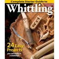 Complete Starter Guide to Whittling - Paperback