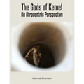 The Gods of Kemet: An Afrocentric Perspective - Paperback