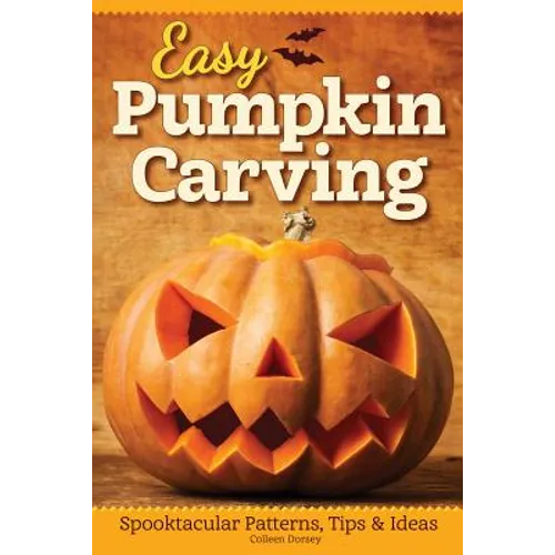 Easy Pumpkin Carving: Spooktacular Patterns, Tips & Ideas - Paperback