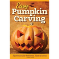 Easy Pumpkin Carving: Spooktacular Patterns, Tips & Ideas - Paperback