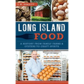 Long Island Food: A History from Family Farms & Oysters to Craft Spirits
