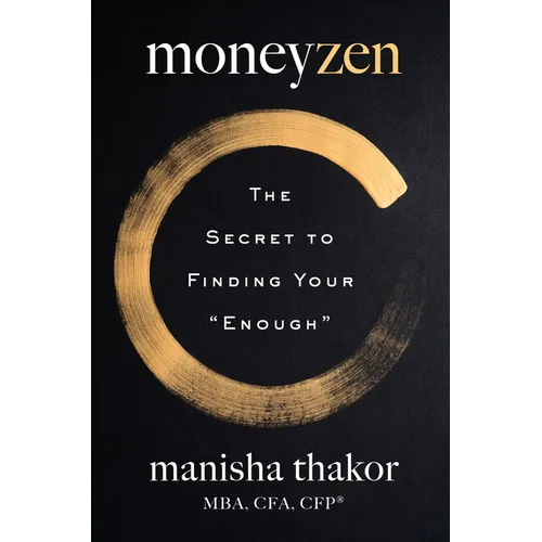 Moneyzen: The Secret to Finding Your Enough - Hardcover