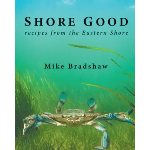 Shore Good: Recipes from the Eastern Shore - Paperback