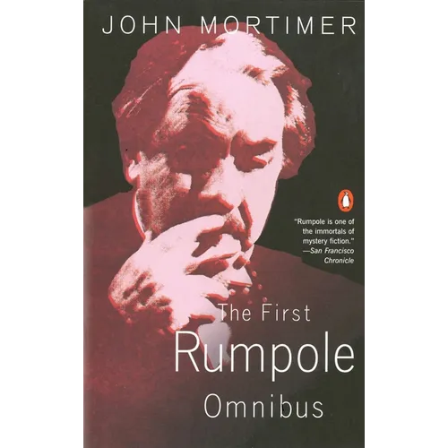 The First Rumpole Omnibus: Rumpole of the Bailey/The Trials of Rumpole/Rumpole's Return