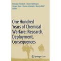 One Hundred Years of Chemical Warfare: Research, Deployment, Consequences