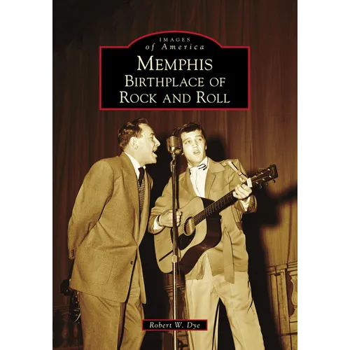 Memphis: Birthplace of Rock and Roll - Paperback