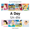 My First Bilingual Book-A Day (English-Spanish) - Board Book