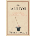 The Janitor: It's the Simple Things in Life That Make the Difference - Paperback