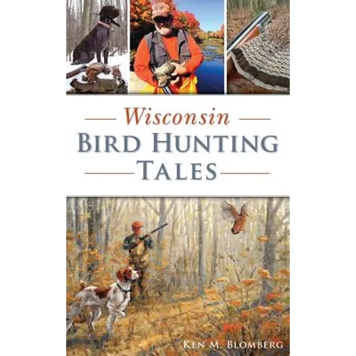 Wisconsin Bird Hunting Tales