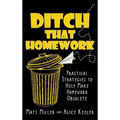 Ditch That Homework: Practical Strategies to Help Make Homework Obsolete - Hardcover