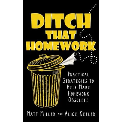 Ditch That Homework: Practical Strategies to Help Make Homework Obsolete - Hardcover