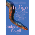 Indigo: Arm Wrestling, Snake Saving, and Some Things in Between - Paperback