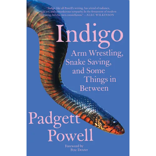 Indigo: Arm Wrestling, Snake Saving, and Some Things in Between - Paperback