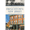 Frenchtown, New Jersey: History Along the River