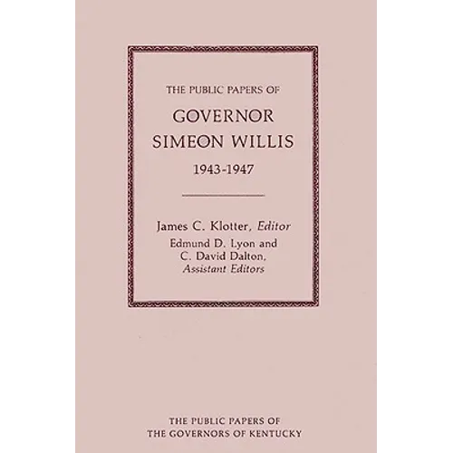 The Public Papers of Governor Simeon Willis, 1943-1947