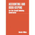 Accounting and Book Keeping for the Small Building Contractor - Paperback