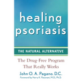 Healing Psoriasis: The Natural Alternative - Hardcover