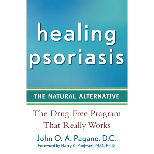 Healing Psoriasis: The Natural Alternative - Hardcover