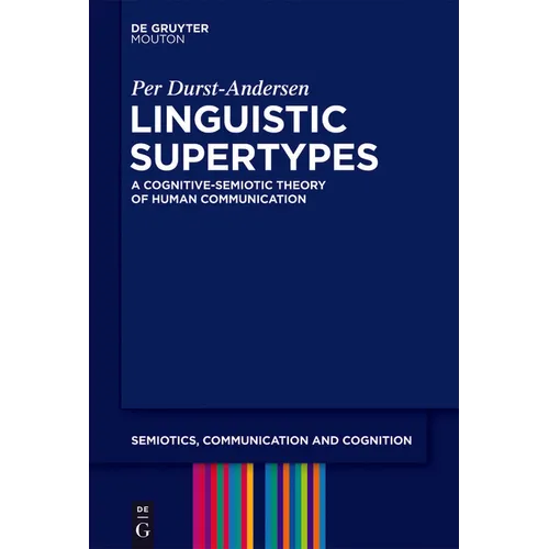 Linguistic Supertypes: A Cognitive-Semiotic Theory of Human Communication - Paperback