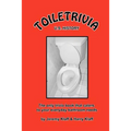 Toiletrivia - US History: The Only Trivia Book That Caters To Your Everyday Bathroom Needs
