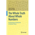 The Whole Truth about Whole Numbers: An Elementary Introduction to Number Theory - Hardcover