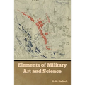 Elements of Military Art and Science - Paperback