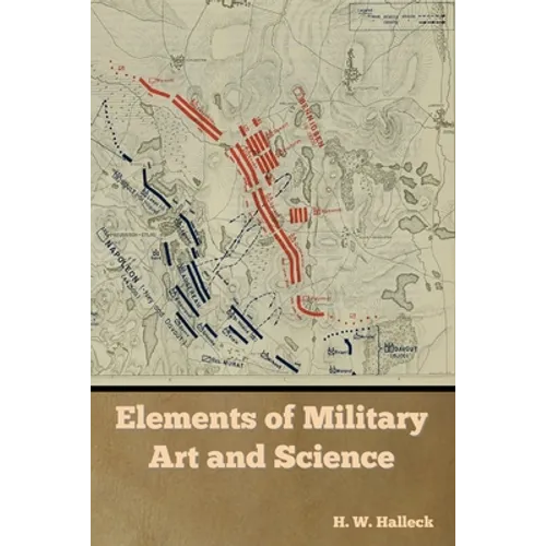 Elements of Military Art and Science - Paperback