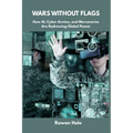Wars Without Flags: How AI, Cyber Armies, and Mercenaries Are Redrawing Global Power