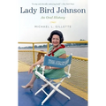 Lady Bird Johnson: An Oral History - Paperback