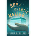 Boy of Chaotic Making - Paperback