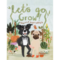 Let's Go Grow!: Fruits and Vegetables - Hardcover
