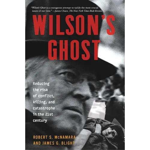 Wilson's Ghost: Reducing the Risk of Conflict, Killing, and Catastrophe in the 21st Century